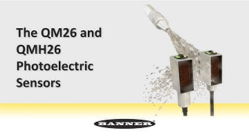 The Banner QM26 and QMH26 Photoelectric Sensors
