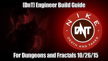 [DnT] Engineer Build Guide For Dungeons and Fractals 10/26/15