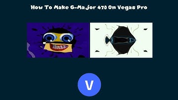 How To Make G-Major 470 On Vegas Pro