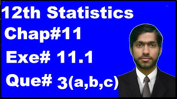 2nd Year Statistics, Ch 11 Sampling Techniques and Sampling Distribution Exe 11.1 question 3 comp.