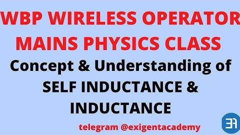 wbp wireless operator physics class for mains| self inductance & inductance | exigent academy