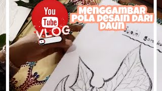 Vlog Part 3. Menggambar Desain Batik Terinspirasi dari Daun Pepaya – Supini Batikku