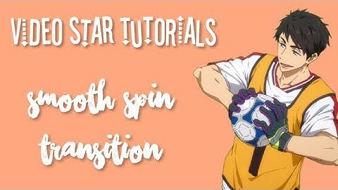 [Video Star Tutorial] Easy Smooth Spin Transition