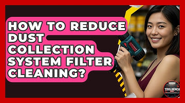 How To Reduce Dust Collection System Filter Cleaning? - ToolBench Pros
