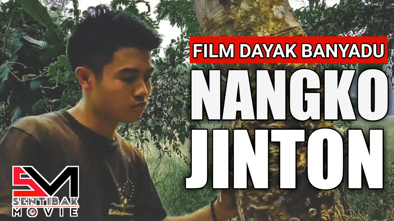 Film Dayak Banyadu - Nangko Jinton | Sentibak Tv