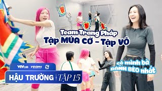 Team Tập Luyện MÚA CỜ, Lan Ngọc "ĐÁNH YÊU" Trang Pháp Vì Múa Võ Quá BÁNH BÈO | HẬU TRƯỜNG CHỊ ĐẸP