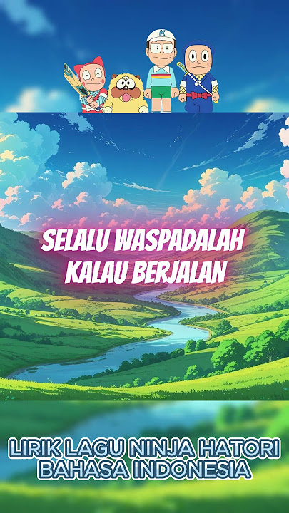 LIRIK LAGU NINJA HATORI BAHASA INDONESIA #ninjahatori #anime #shortlirik #liriklagu #indonesia