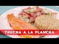 La Receta del Día - Trucha a la plancha - Vivir Mejor