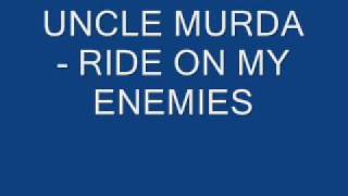 Uncle Murda - Ride On My Enemies