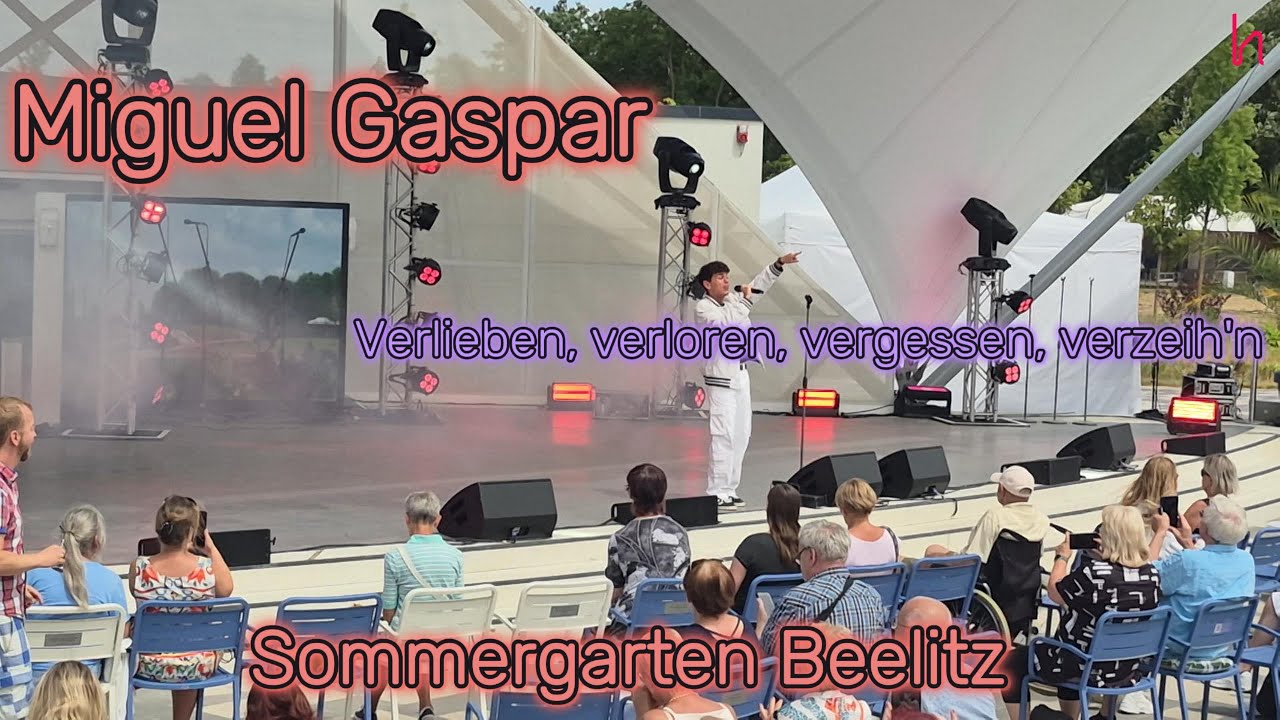 Miguel Gaspar - verlieben, verloren, vergessen, verzeih'n - Sommergarten Beelitz 2025 Miguel Gaspar - verlieben, verloren, vergessen, verzeih'n - Sommergarten Beelitz 2025