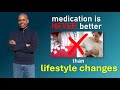 Relying solely on medication is less effective than lifestyle changes