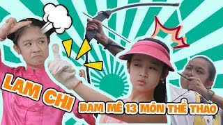 KHI LAM CHI YÊU THÍCH 13 MÔN THỂ THAO PHỐI HỢP | Đẹp TV