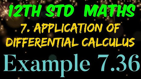 12th Std Mathematics Chapter 7 Application of Differential Calculus Example 7.36 solution in Tamil
