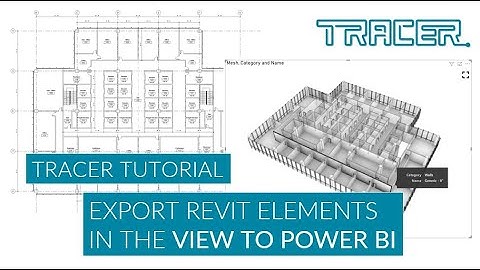 Tracer Tutorial - Export Revit Elements in the Active View to Power BI