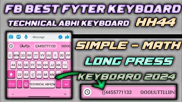 FB BEST FYTER KEYBOARD || TECHNICAL ABHI KEYBOARD || SIMPLE - MATH LONG PRESS KEYBOARD 2024