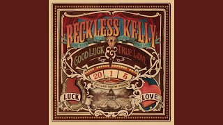 Video thumbnail of "Reckless Kelly - She Likes Money, He Likes Love"