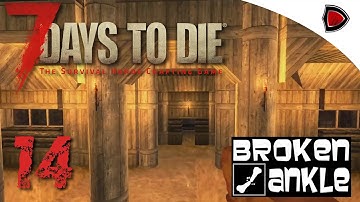 7 Days to Die | Broken Ankle Builds Whiterun in A14 | 14 - House of Clan Battle-Born - Part 2