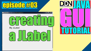 Creating a JLabel [JAVA GUI Tutorial - episode #03]