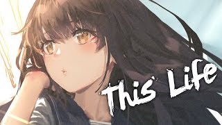 [ Nightcore ] - OLWIK - This Life (feat. Johnning)