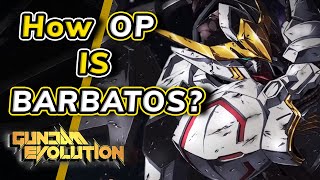 How OP is Barbatos? | Gundam Evolution Discussion