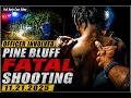 PINE BLUFF Officer Involved Shooting leaves a 23-year-old dead & questions still linger (JUSTIFIED?)