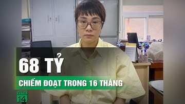 Bắt tạm giam nữ kế toán chiếm đoạt hàng chục tỷ đồng của bảo hiểm xã hội | VTC14
