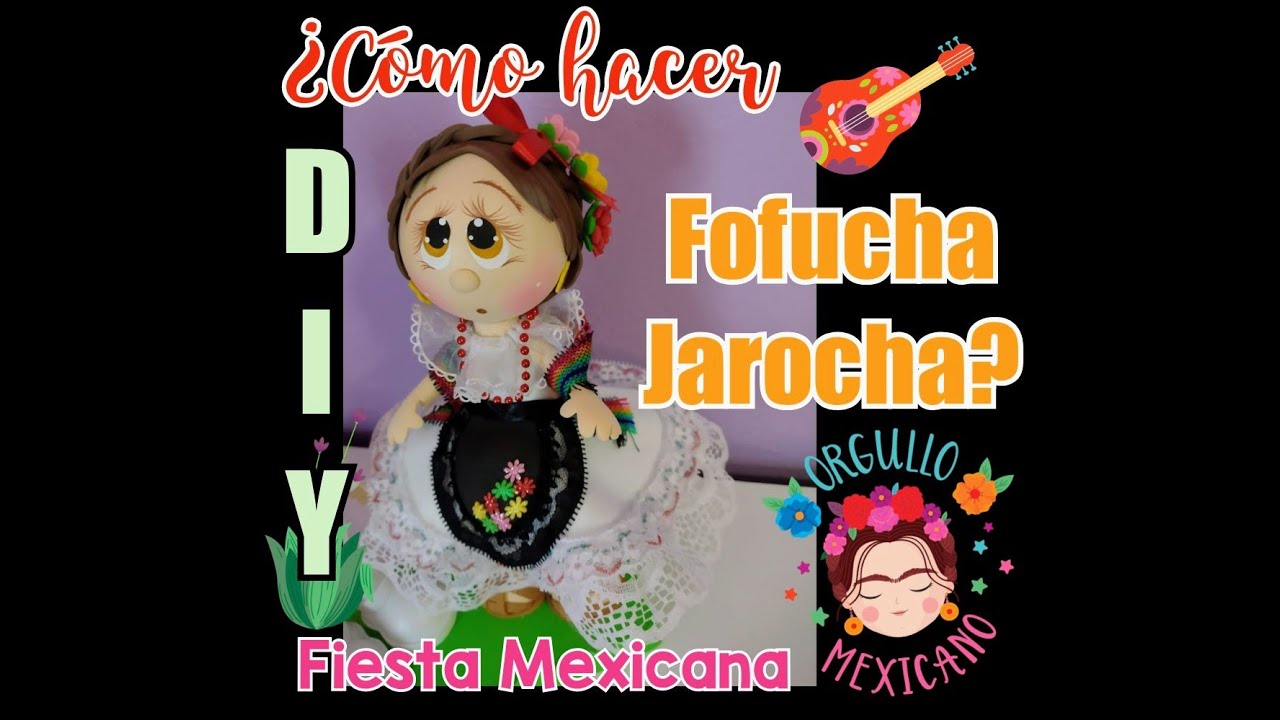 DIY💃🇲🇽Fofucha Jarocha fiestas patrias, recuerdo foami, decoración🇲🇽🌷
