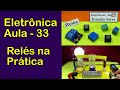 Eletrônica: Aula 33 - Eletroímãs e Relés na prática