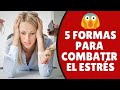 5 FORMAS EFECTIVAS PARA &quot;ELIMINAR EL ESTRÉS&quot;. 2020