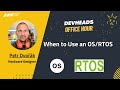 When to Implement an RTOS in IoT Projects
