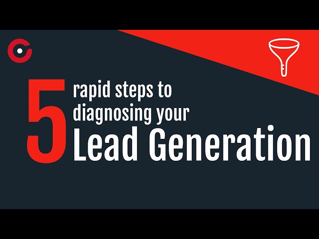 5 rapid steps to diagnosing your B2B lead generation marketing