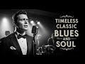 Top 100 Timeless Blues & Soul Classics | Love – Healing | Style Eric Clapton, Muddy Waters