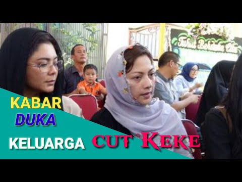 kabar duka keluarga cut Keke...