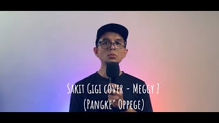 LEBIH BAIK SAKIT GIGI - Meggy Z (Cover) Pangke’ Oppege