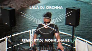 Lala Dj Orchha🎧 | New Introduction Dialogue Remix | Remix By - Dj Mohit Jhansi 9336161809