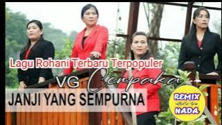 VG Cempaka _ JANJI YANG SEMPURNA || Lagu Rohani Kristen Terbaik || Sangat Menyentuh Hati