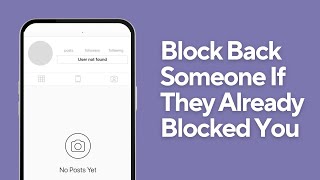 How To Block Someone On Instagram If They Already Blocked You