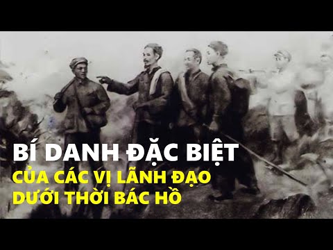 Kể chuyện Bác Hồ: Bí danh của các vị lãnh đạo dưới thời Bác Hồ