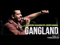 Gangland full song  mankirt aulakh  deep jandu  latest punjabi song 2017