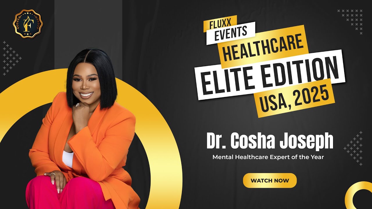 Dr. Cosha Joseph | Mental Healthcare Expert of the Year – Fluxx Events USA 2025