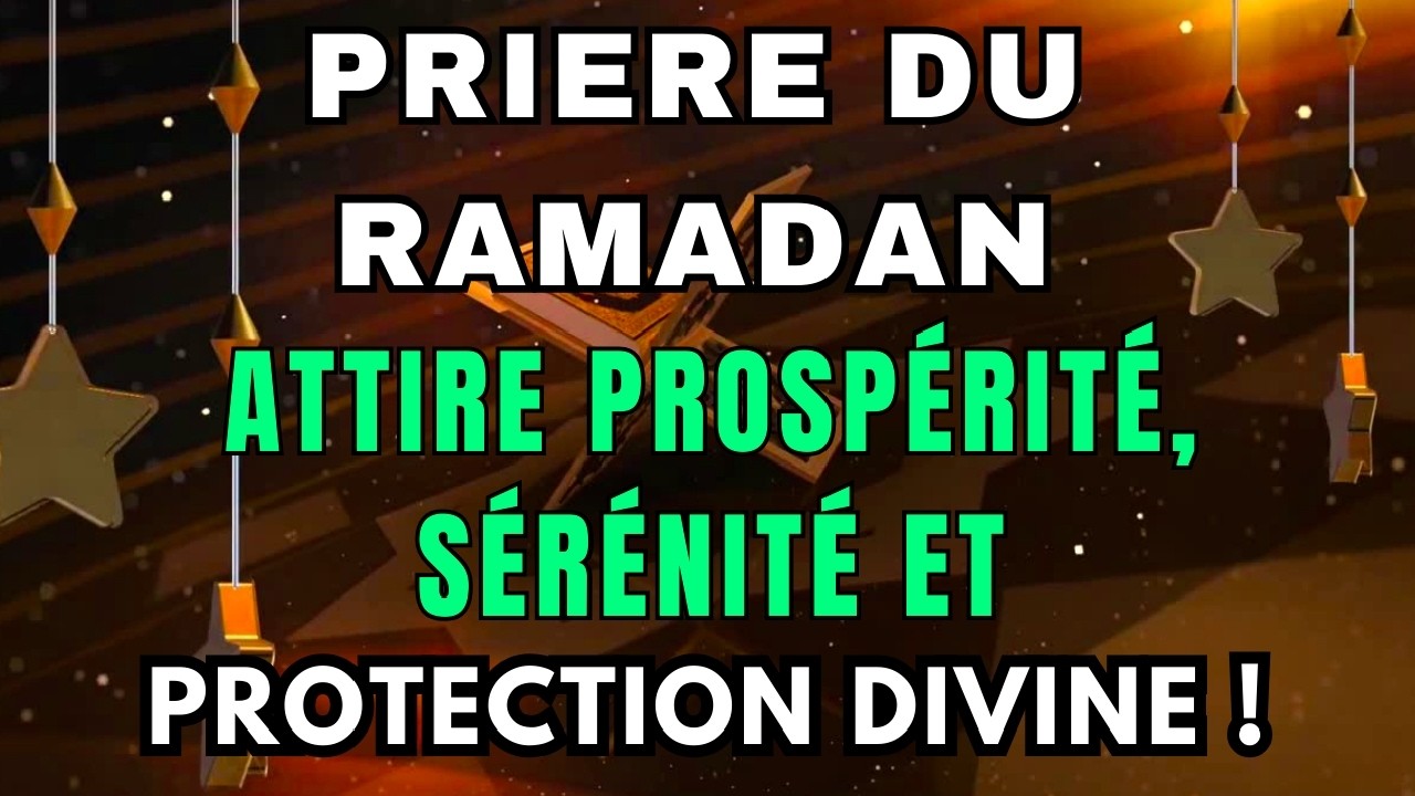 Ramadan 2026 : Cette Invocation Ouvre les Portes de la Baraka et Protège Votre Maison