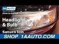How To Replace Headlights Bulbs 2003-07 Saturn Ion