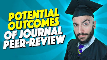 5 Potential Outcomes Of Journal Peer Review || The 2 Step Peer Review Process