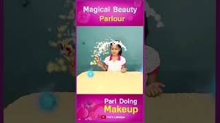 Pari Magical Beauty Parlour | Pari Doing Makeup #shorts #parislifestyle