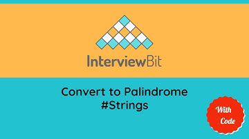 Convert to Palindrome | Interviewbit | Amazon | Solution and explanation