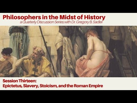 Epictetus, Slavery, Stoicism, and the Roman Empire | Philosophers in the Midst of History