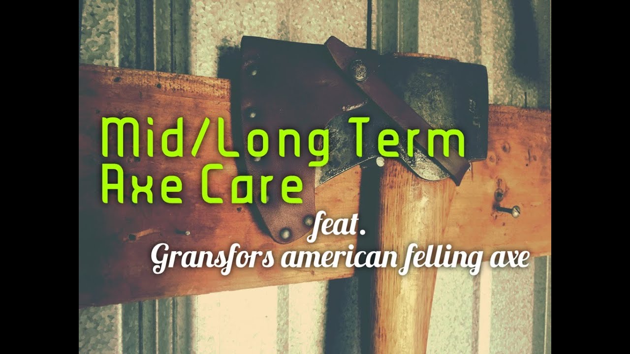 Axe Care - Sorting my Gransfors American Felling Axe for storage