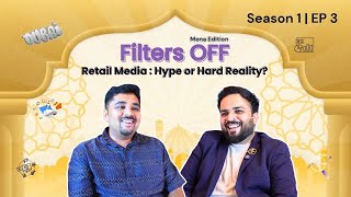 Filters OFF MENA EP03 | Saurabh Shukla on Retail Media, First-Party Data &amp; Talent in MENA