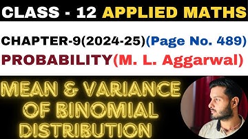 Mean & Variance Binomial l Chapter 9 l PROBABILITY l Class 12th Applied Maths l M L Aggarwal 2024-25