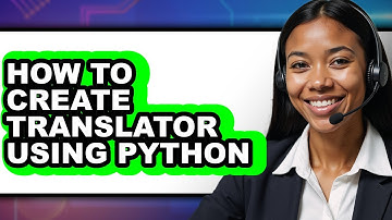 How to Create Translator Using Python - Full Guide